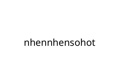 nhennhensohot