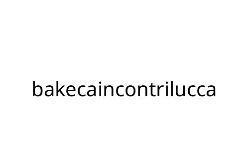 bakecaincontrilucca