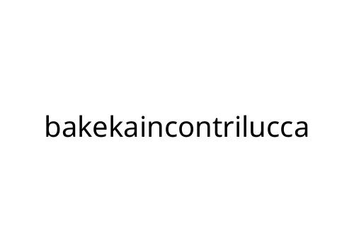 bakekaincontrilucca