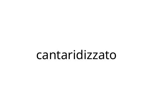 cantaridizzato