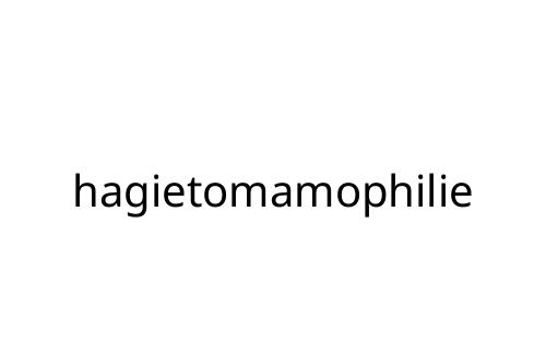 hagietomamophilie