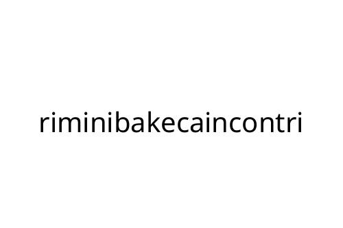 riminibakecaincontri