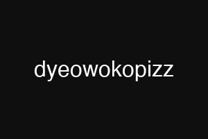 dyeowokopizz