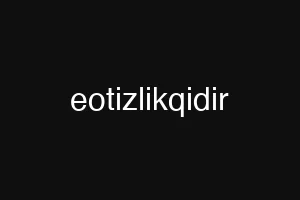 eotizlikqidir