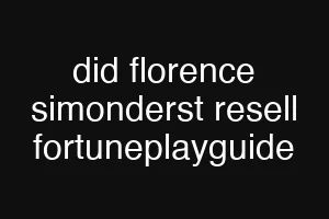 did florence simonderst resell fortuneplayguide