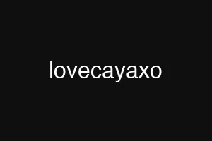 lovecayaxo